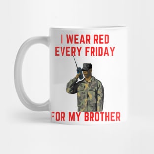 I wear red every friday for my brother Mug